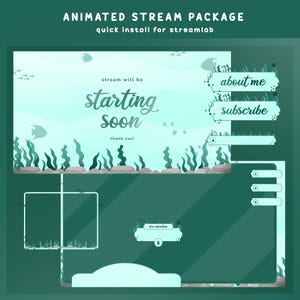 May include: An animated stream package with an underwater theme. The design features a teal and green color scheme with text that reads "starting soon". Includes sections for "about me" and "subscribe".