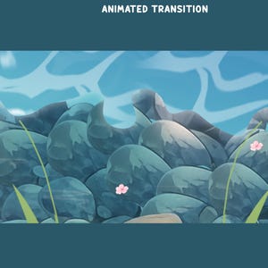 May include: An animated illustration featuring a collection of smooth, dark blue river stones layered together. Small, light pink flowers are scattered among the stones, accompanied by thin, bright green blades of grass. The text ANIMATED TRANSITION appears at the top.
