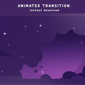 May include: A digital graphic of a night sky with clouds and stars. The text at the top reads "ANIMATED TRANSITION" and "instant download". The color palette is a gradient of purples and dark blues.