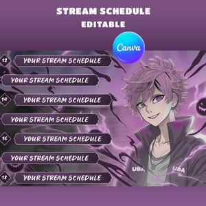 May include: A purple and black stream schedule template with an anime-style character illustration. The text "STREAM SCHEDULE EDITABLE" is at the top. The template includes sections for scheduling, with the text "YOUR STREAM SCHEDULE". The Canva logo is visible.