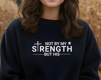 Christian Crewneck Sweatshirt, Faith Based, Motivational Jumper