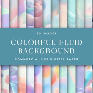 May include: A collection of 30 digital images featuring colorful fluid backgrounds. The backgrounds showcase a variety of pastel colors, including pink, blue, and purple, with a smooth, flowing design. Text on the image reads "COLORFUL FLUID BACKGROUND".