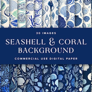 Pode incluir: Uma coleção de 30 papéis digitais com padrões de ilustrações em azul e branco de conchas e corais. O texto 30 IMAGES SEASHELL & CORAL BACKGROUND COMMERCIAL USE DIGITAL PAPER está centralizado num retângulo azul escuro.