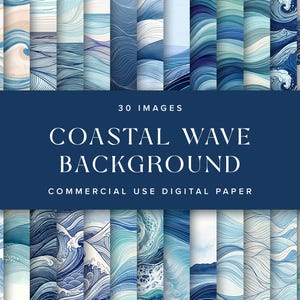 May include: A collection of 30 digital images featuring coastal wave backgrounds in shades of blue and white. The text "Coastal Wave Background" is displayed on a dark blue banner, with "Commercial Use Digital Paper" below.