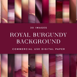 May include: A digital paper set with 30 images, showcasing a royal burgundy background. The images display diverse textures and shades of burgundy, with gold accents. The text reads "Royal Burgundy Background" and "Commercial Use Digital Paper".
