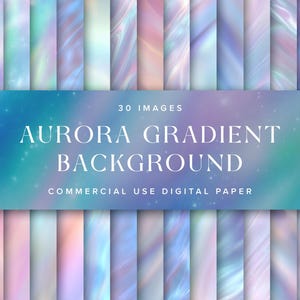 Op de afbeelding: Een digitale afbeelding met 30 aurora gradient achtergronden in pastelkleuren, waaronder blauw, roze en groen. De tekst "AURORA GRADIENT BACKGROUND" en "COMMERCIAL USE DIGITAL PAPER" zijn zichtbaar.