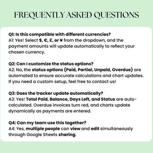May include: A white background with black text outlining frequently asked questions about a spreadsheet tracker. The questions are: Is this compatible with different currencies? Can I customize the status options? Does the tracker update automatically? Can my team use this together?