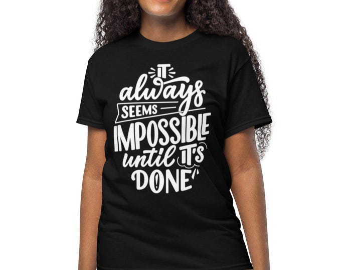 Motivational Graphic Tee - It's Always Seems Impossible