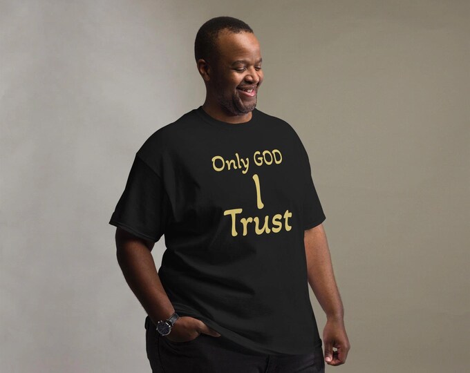Christian Faith Tee - Only God I Trust Unisex Shirt