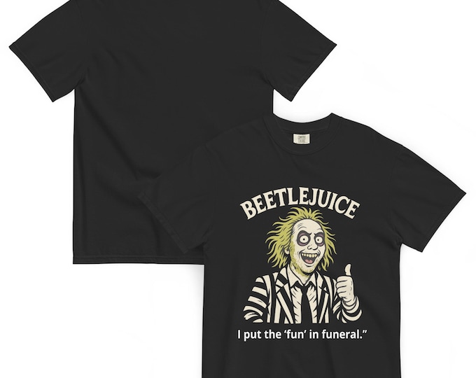 Funny Beetlejuice T-Shirt – "I Put the Fun in Funeral" – Unisex Comfort Colors Tee – Heavyweight Vintage Horror Shirt – Spooky Aesthetic Top