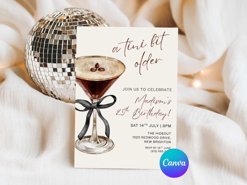 May include: A birthday invitation with a watercolor illustration of a martini glass with a black bow. The text reads "a tini bit older" and invites guests to Madison's 25th birthday. A disco ball is in the background.