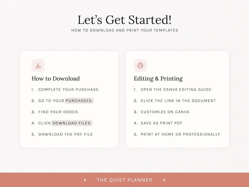 May include: A digital guide titled "Let's Get Started!" with instructions on downloading and printing templates. The guide is divided into two sections: "How to Download" and "Editing & Printing", with numbered steps. The Quiet Planner logo is at the bottom.