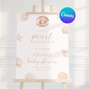Könnte beinhalten: Ein Babyparty-Schild auf einer hölzernen Staffelei. Das Schild ist weiß mit Muschelbildern und dem Text "A Little Pearl Is On The Way" und "Olivia's baby shower". Ein Canva-Logo befindet sich in der oberen rechten Ecke.