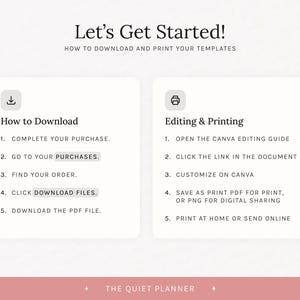 May include: A graphic with instructions on how to download and print templates. The text reads "Let's Get Started!" and includes steps for downloading and editing, with the phrase "The Quiet Planner" at the bottom.