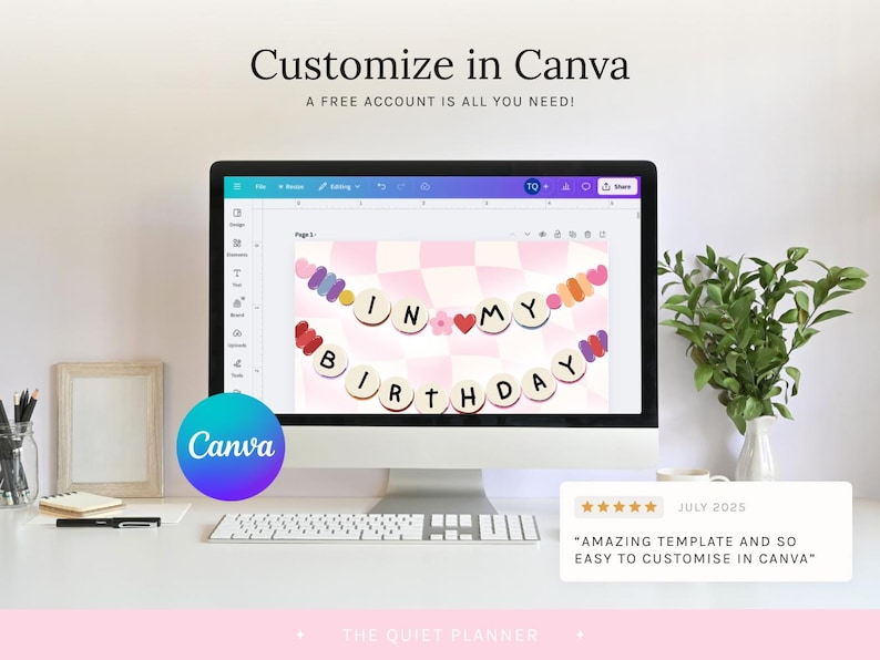 May include: A computer monitor displays a birthday-themed design with the text "IN MY BIRTHDAY." The screen shows a banner with colorful hearts and circles. The Canva logo is visible. Text at the top says "Customize in Canva" and "A FREE ACCOUNT IS ALL YOU NEED!"
