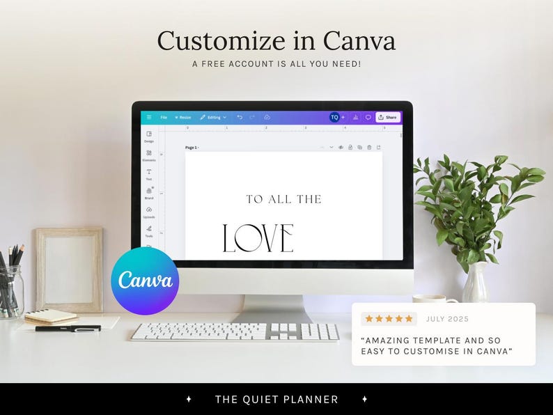 May include: A computer monitor displays a document with the text "TO ALL THE LOVE." The screen is on a white desk with a keyboard, notepad, and a plant. The Canva logo is visible. Text at the top reads "Customize in Canva."
