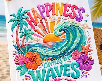 La felicità arriva a ondate PNG, Spiaggia estiva PNG, Vacanza costiera PNG, Design a sublimazione con onde oceaniche, Amante della spiaggia PNG, Sole estivo PNG
