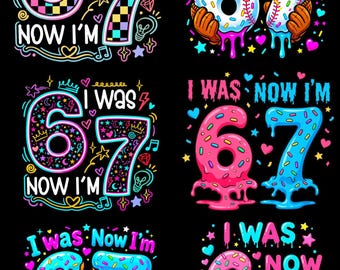 I Was 6 Now I Am 7 Bundle PNG, Funny 7th Birthday Sublimation, Viral Six Seven Meme Design