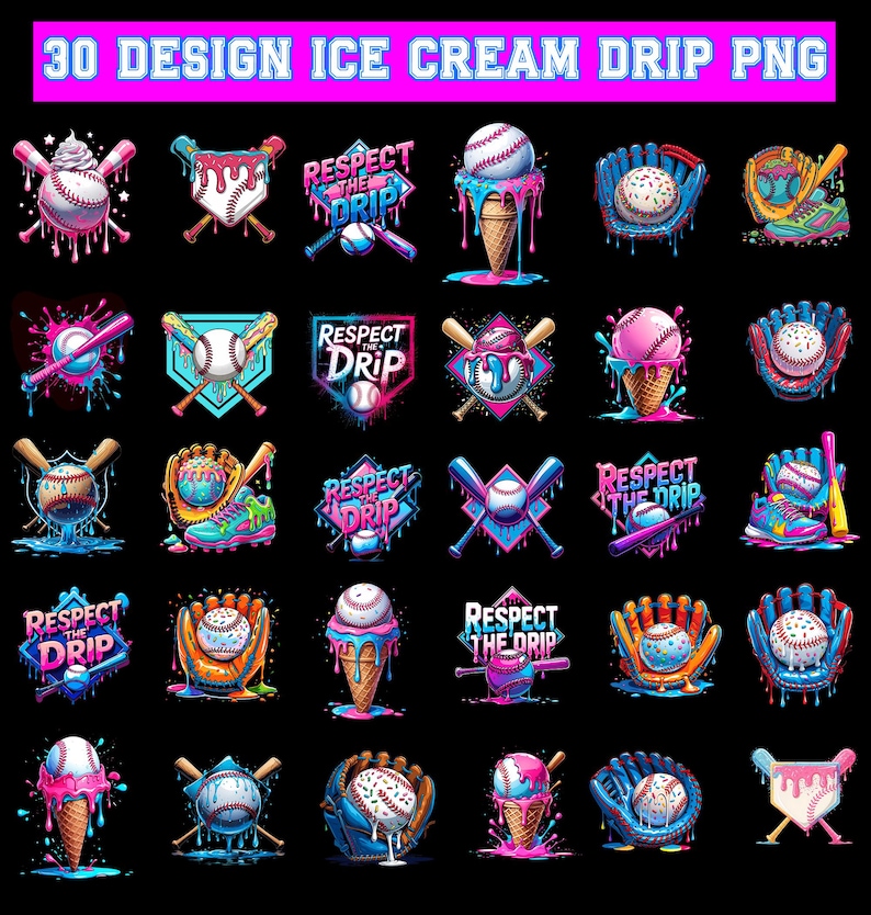 May include: A set of 30 baseball-themed designs with an ice cream drip effect. The designs feature baseballs, bats, gloves, and the text "Respect the Drip" in pink, blue, and white on a black background.