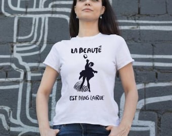 La beauté est dans la rue T Shirt SS006 Unisex Graphic Tee 100% Cotton White