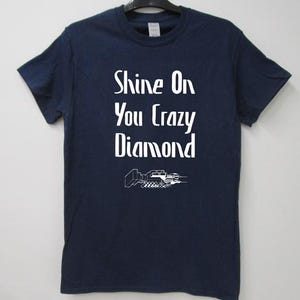 Shine On You Crazy Diamond T Shirt GT055 Unisex Style 100% Cotton Navy