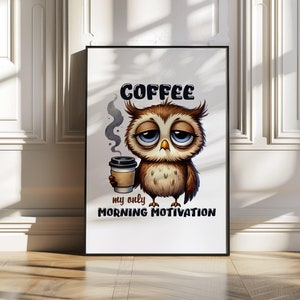 Funny Owl Coffee Wall Art Print, Morning Motivation Quote Art, Cute Animal Home Decor, Coffee Lover Gift, Office Wall Decoration Ideas