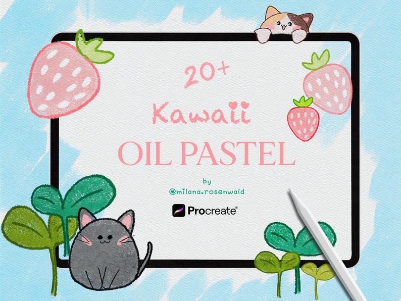 May include: Digital art illustration with a light blue background. The image features a tablet with the text "20+ Kawaii OIL PASTEL" and illustrations of strawberries, cats, and leaves. A stylus is also present.