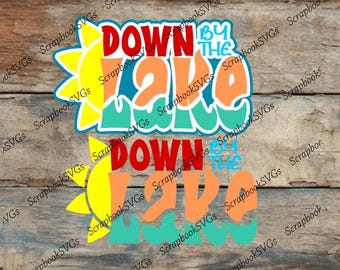 SVG Down by the lake beach vacation travel title paper piecing scrapbook title shirt cutting machine file download file only