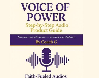 May include: A book cover with the title "VOICE OF POWER" in purple and gold. The cover includes the subtitle "Step-by-Step Audio Product Guide" and the author's name, "Coach G." A microphone graphic is featured below the title, with the tagline "Faith-Fueled Audios That Activate Purpose."