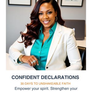May include: A woman in a white blazer and teal blouse smiles at the camera. The image includes the text "CONFIDENT DECLARATIONS" and "30 DAYS TO UNSHAKEABLE FAITH". The text also reads "Empower your spirit. Strengthen your walk. Declare with confidence."