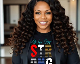 Always Stay Strong PNG: Inspirational T-Shirt Design (Digital Download)