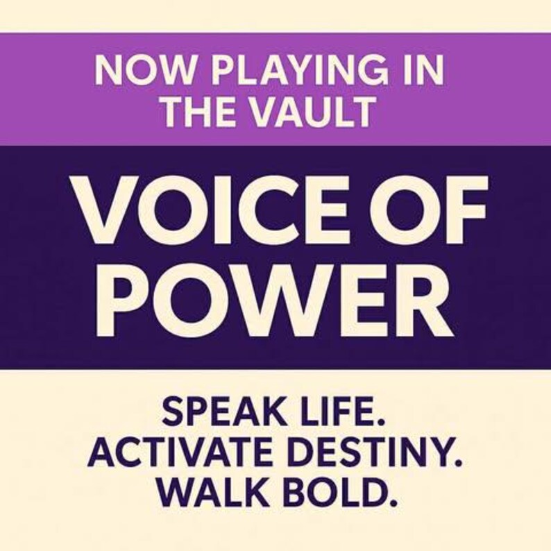 May include: A graphic with text in white on a purple and dark blue background. The text reads "NOW PLAYING IN THE VAULT" and "VOICE OF POWER." Below, it says "SPEAK LIFE. ACTIVATE DESTINY. WALK BOLD."