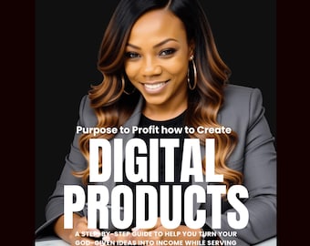 May include: A woman in a gray blazer smiles, with text overlayed: "Purpose to Profit how to Create DIGITAL PRODUCTS." The text below reads: "A STEP-BY-STEP GUIDE TO HELP YOU TURN YOUR GOD-GIVEN IDEAS INTO INCOME WHILE SERVING OTHERS WITH PURPOSE AND EXCELLENCE."