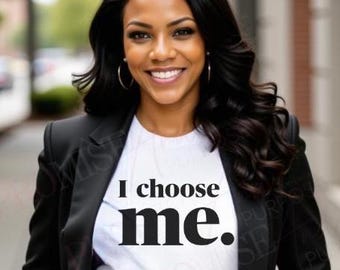 I Choose Me - Self Love Motivational PNG Design | Inspirational Digital Download