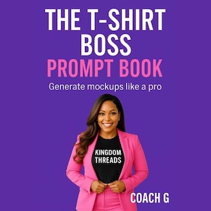 May include: A woman wearing a pink blazer and pants with a black t-shirt that says "KINGDOM THREADS". The text "THE T-SHIRT BOSS PROMPT BOOK Generate mockups like a pro COACH G" is on a purple background.