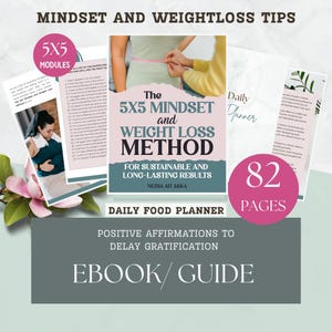 May include: A pink and white ebook cover with the title "The 5x5 Mindset and Weight Loss Method" for sustainable and long-lasting results. The cover also includes the text "Daily Food Planner", "Positive Affirmations to Delay Gratification", and "Ebook/Guide".