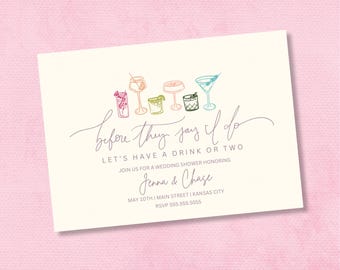 May include: A wedding shower invitation with a colorful illustration of cocktails and the text "before they say I do let's have a drink or two"  Join us for a wedding shower honoring Jenna & Chase May 10th | Main Street | Kansas City RSVP 555.555.5555