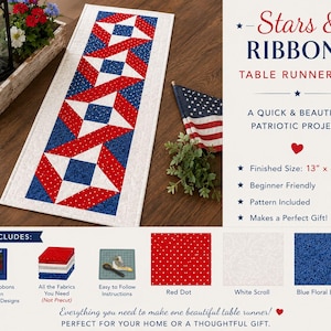 May include: A patriotic table runner kit with a red, white, and blue star and ribbon design. The finished size is 13" x 49". The kit includes the pattern, fabrics, and instructions. The text on the image says "Stars & Ribbons Table Runner Kit".