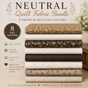 May include: A stack of eight neutral-toned quilt fabric fat quarters. Each fabric features a different pattern, including floral and geometric designs. The bundle is 18" x 22" and made of 100% cotton. The text reads "Neutral Quilt Fabric Bundle".
