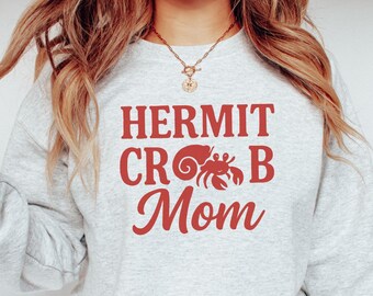 Hermit Crab Sweatshirt, Hermit Crab Sweater, Hermit Crab Gift, Hermit Crab Lover Gift, Hermit Crab Mom Sweatshirt, Hermit Crab Owner Gift