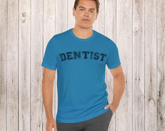 DENTIST Unisex Jersey Short Sleeve Tee, Casual t shirt athletic font, Dental School Graduation Gift, General Dentist or Orthodontist DDS