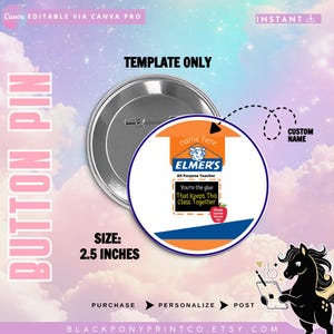 May include: A silver button pin with a colorful design featuring the text "ELMER'S All Purpose Teacher" and "You're the glue That Keeps This Class Together". The pin is 2.5 inches in size and includes the text "TEMPLATE ONLY".