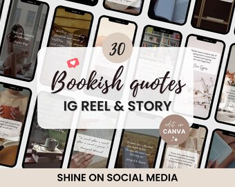 May include: A collage of 30 Instagram story and reel templates featuring bookish quotes. The templates are designed in a minimalist style with a neutral color palette of beige, white, and black. The text "Bookish quotes" is displayed in a large, bold font. The text "IG Reel & Story" is displayed in a smaller font below the title. The text "edit in Canva" is displayed in a smaller font in the bottom right corner of the collage. The text "Shine on Social Media" is displayed in a large, bold font at the bottom of the collage.