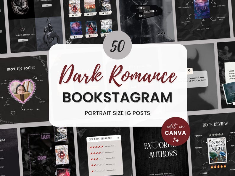 May include: A collage of 50 dark romance bookstagram templates in portrait format. The templates feature a black background with white text and graphics. The text includes "Dark Romance Bookstagram", "Portrait Size IG Posts", "Edit in Canva", "Meet the Reader", "Favorite Dark Romance Authors", "Spice Rating Guide", "Book Review", and "Last Night's Book".