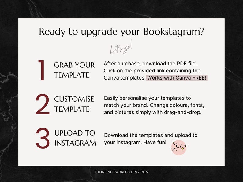 May include: A graphic with three steps to upgrade your Bookstagram. Step 1: Grab your template. Step 2: Customize template. Step 3: Upload to Instagram. The graphic has a black background with white text and red numbers.