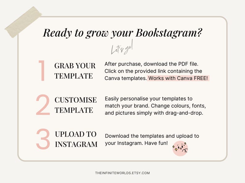 May include: A pink and white graphic with three steps to grow your Bookstagram. Step 1: Grab your template. Step 2: Customize template. Step 3: Upload to Instagram. The text "Let's go!" is written in pink.
