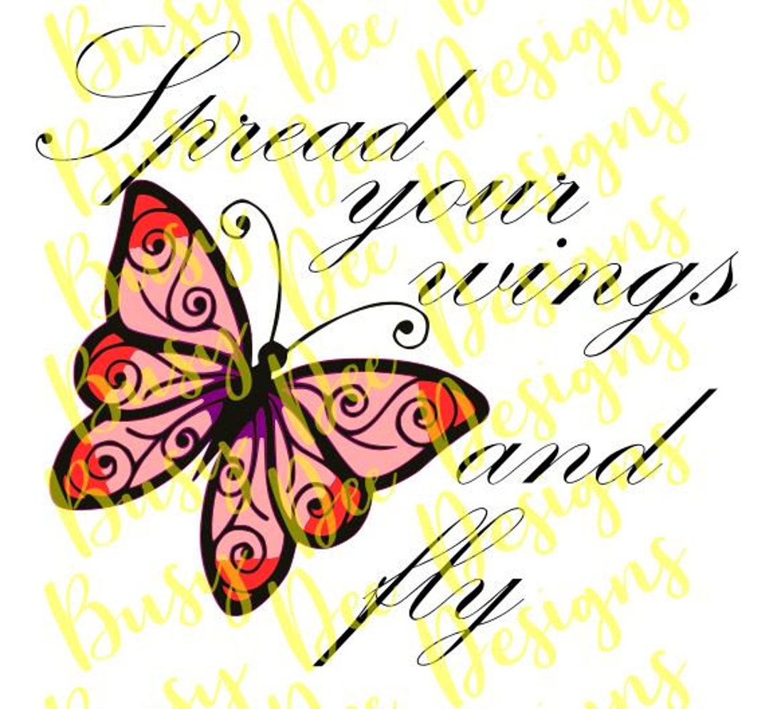 Butterfly Spread Your Wings and Fly Inspirational SVG Digital Etsy