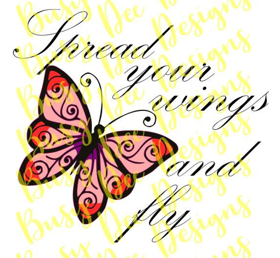 Butterfly Spread Your Wings and Fly Inspirational SVG Digital Cut File