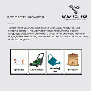 May include: A set of 200 tacting cards for ABA sessions. The cards feature illustrations of a sprinkler, lawn mower, watering can, and fertilizer. The text on the cards includes the words "Sprinkler", "Lawn Mower", "Watering Can", and "Fertilizer".