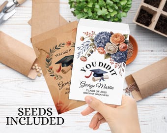 May include: A graduation-themed seed packet held by a hand, featuring floral illustrations and the text "YOU DID IT." The packet includes a graduation cap and scroll design, with the name "George Martin" and "Class of 2025." The words "SEEDS INCLUDED" are at the bottom.